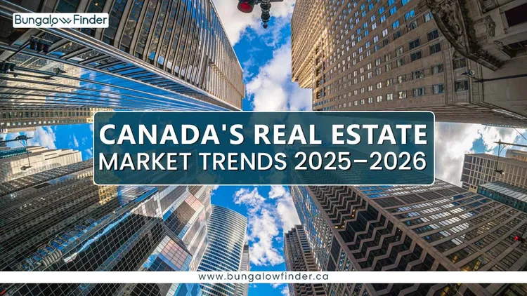 Canadian Real Estate Market Forecast in 2025–2026? | Market Trends
